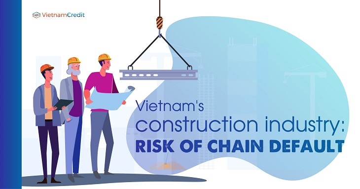 Vietnam’s construction industry: risk of chain default