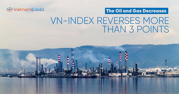 Oil and Gas decreases, VN-Index reverses more than 3 points