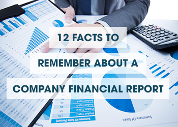 12 FACTS TO REMEMBER ABOUT A COMPANY FINANCIAL REPORT