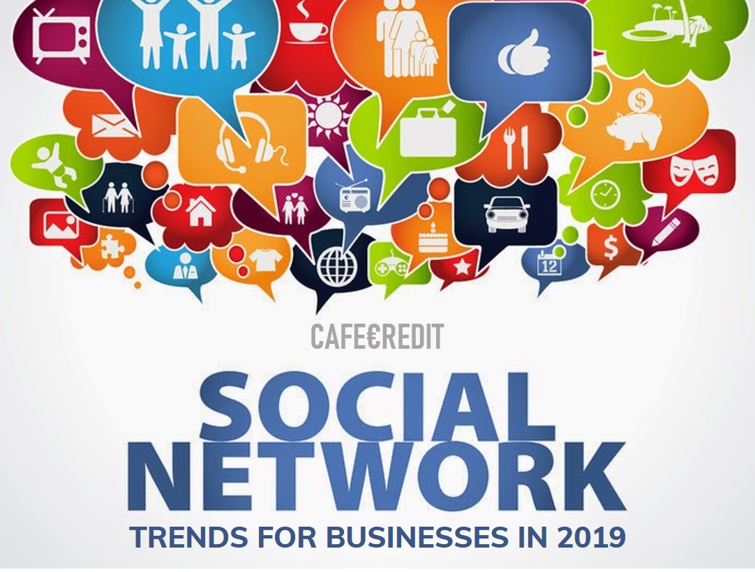 6 SOCIAL NETWORK TRENDS FOR BUSINESSES IN 2019