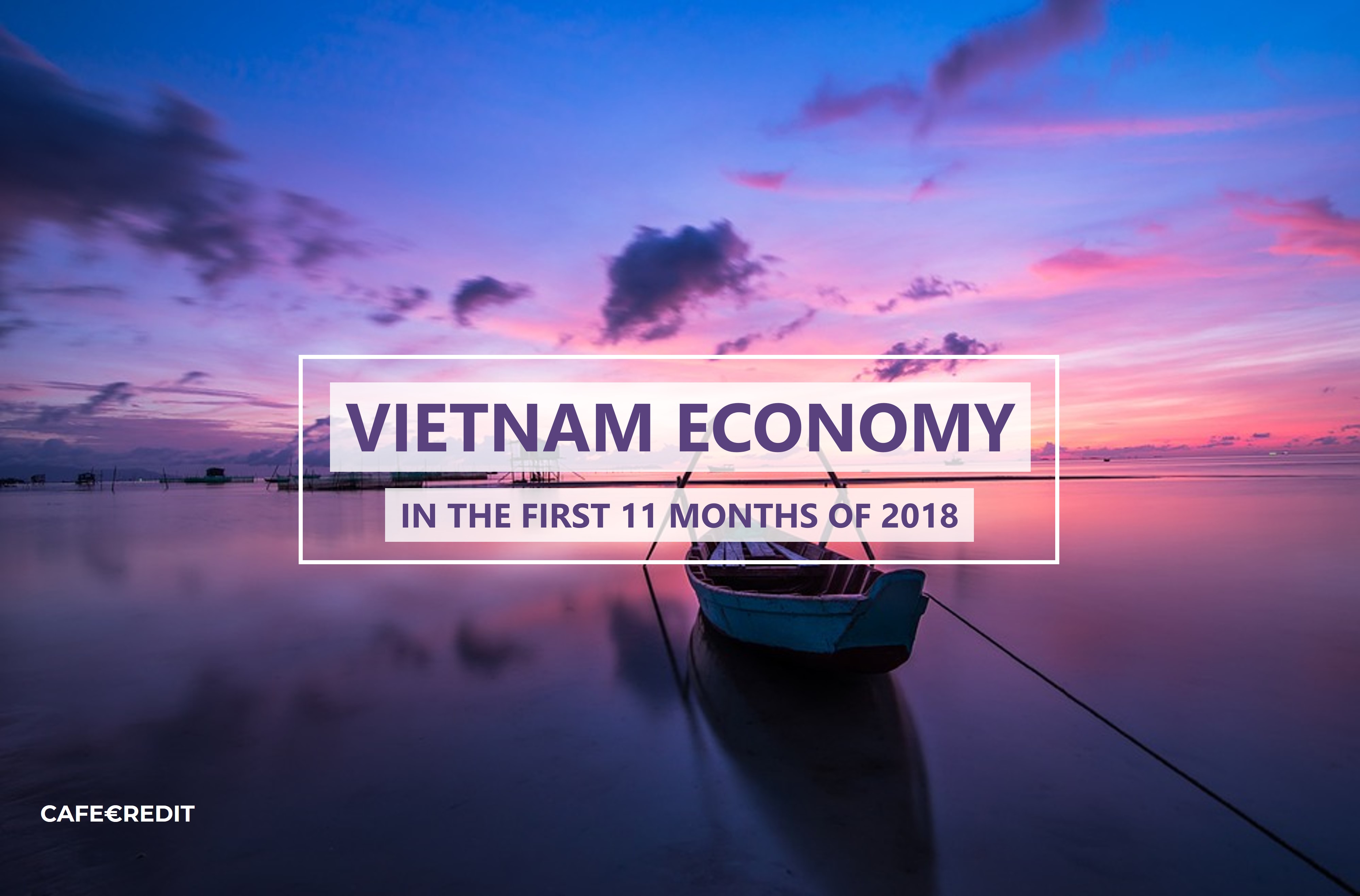 [INFORGRAPHIC] VIETNAM ECONOMY IN THE FIRST 11 MONTHS OF 2018