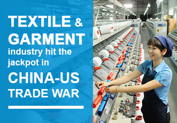 Textile & garment industry hit the jackpot in China-US trade war