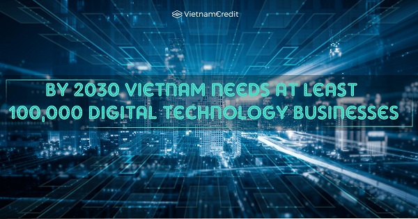 By 2030 Vietnam needs at least 100,000 digital technology businesses