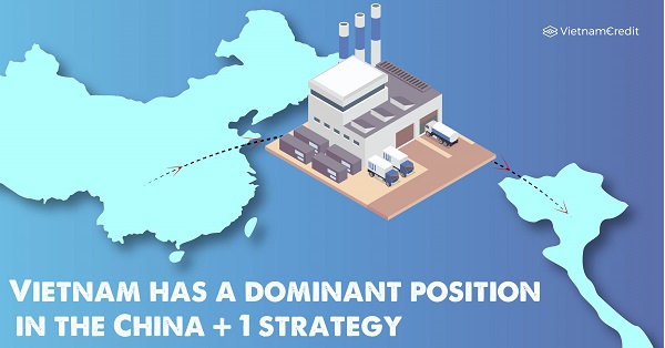 Vietnam Has A Dominant Position In The China + 1 Strategy