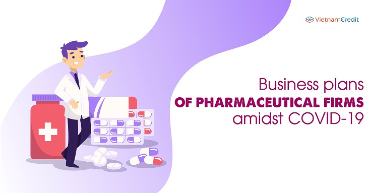 Business plans of pharmaceutical firms amidst COVID-19