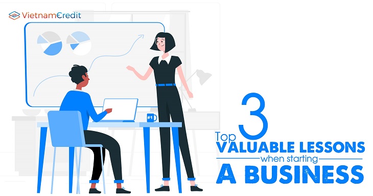 Top 3 valuable lessons when starting a business