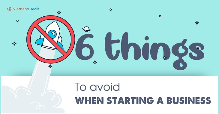 6 things to avoid when starting a business