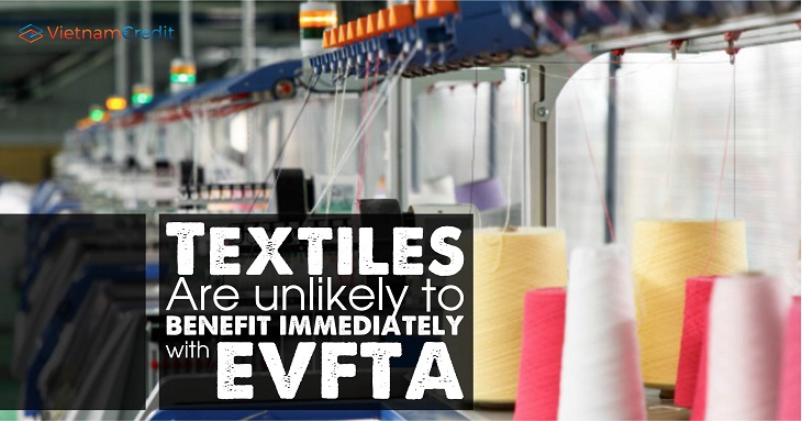 Textiles are unlikely to benefit immediately with EVFTA