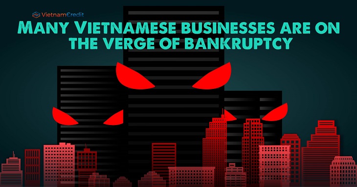 Many Vietnamese businesses are on the verge of bankruptcy