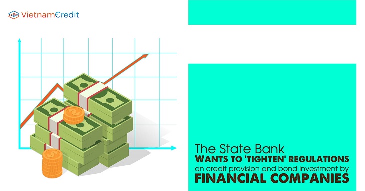The State Bank wants to 'tighten' regulations on credit provision and bond investment by financial companies