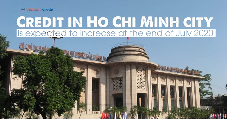Credit in Ho Chi Minh city is expected to increase at the end of July 2020