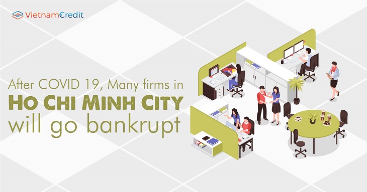 After COVID 19, many firms in Ho Chi Minh City will go bankrupt