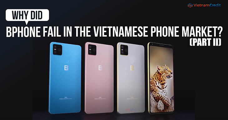 Why did Bphone fail in the Vietnamese phone market  (Part II)