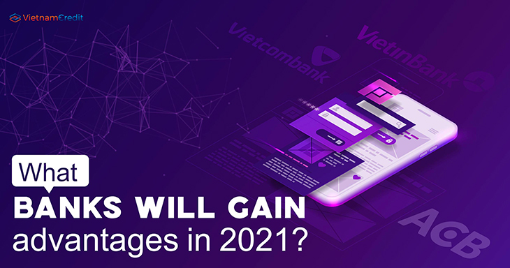 What banks will gain advantages in 2021?