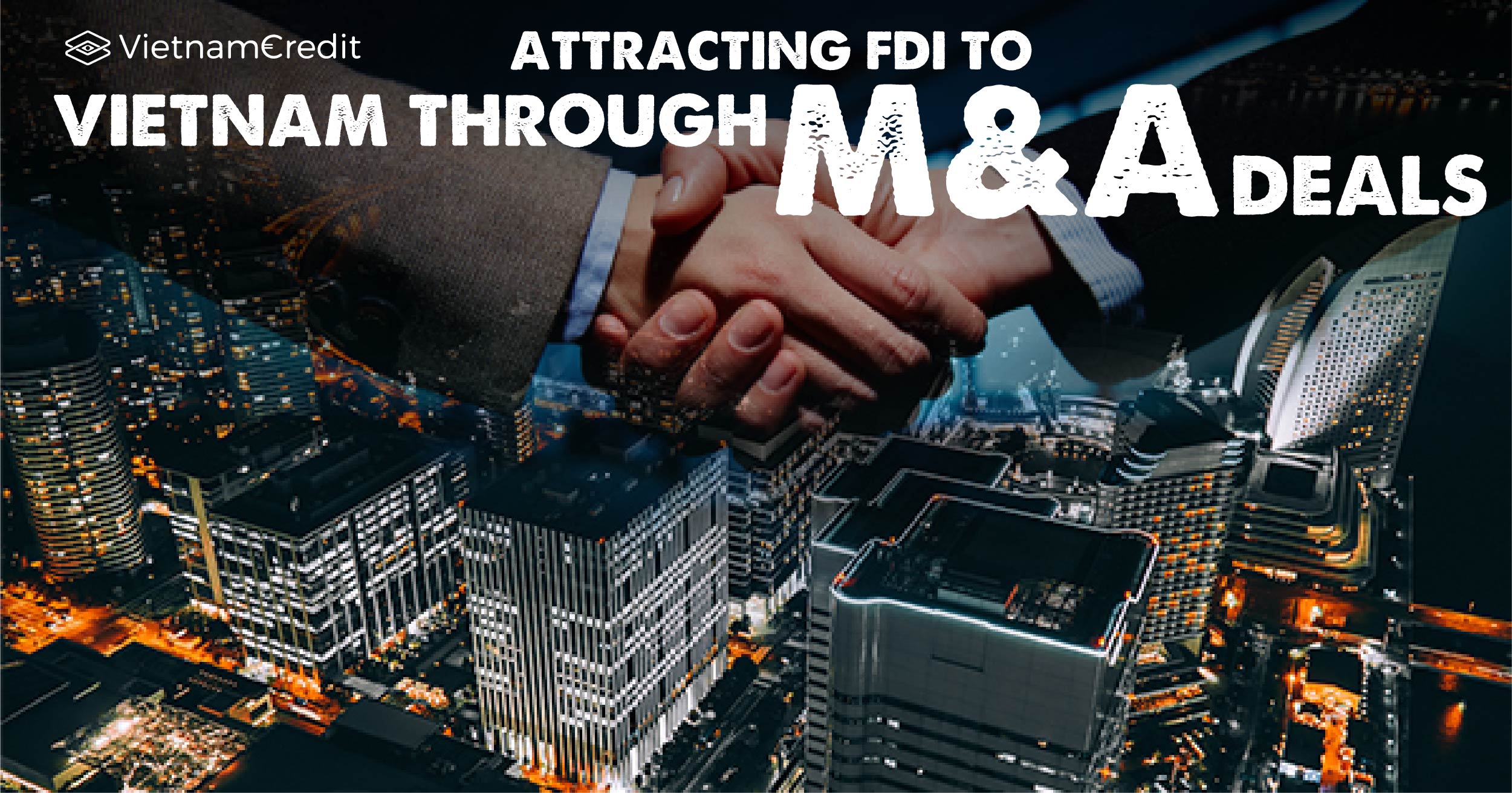 ​Attracting FDI to Vietnam through M&A deals