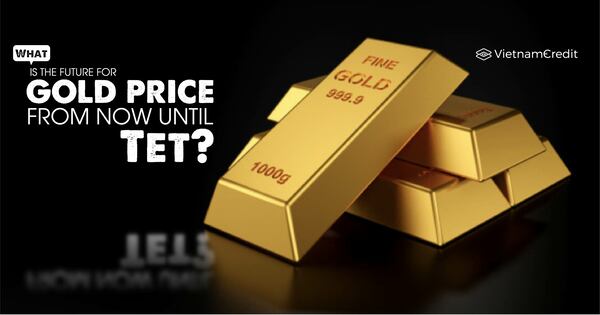 What is the future for gold price from now until Tet?