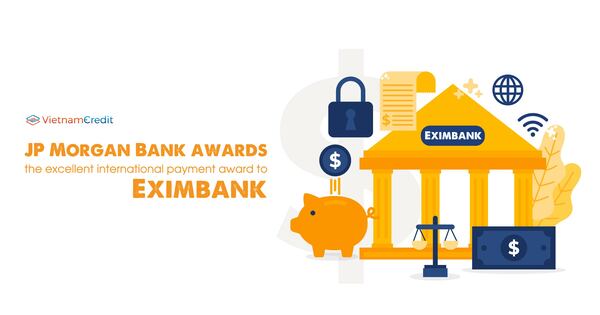 JP Morgan Bank awards the excellent international payment award to Eximbank