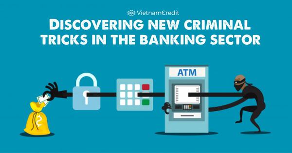 Discovering new criminal tricks in the banking sector