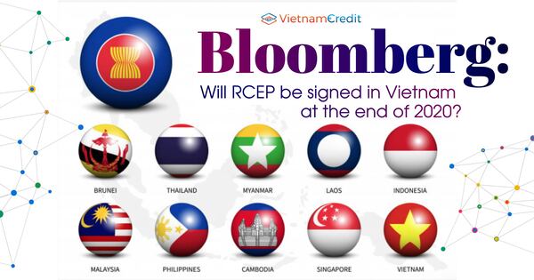 Bloomberg: Will Rcep Be Signed In Vietnam At The End Of 2020?