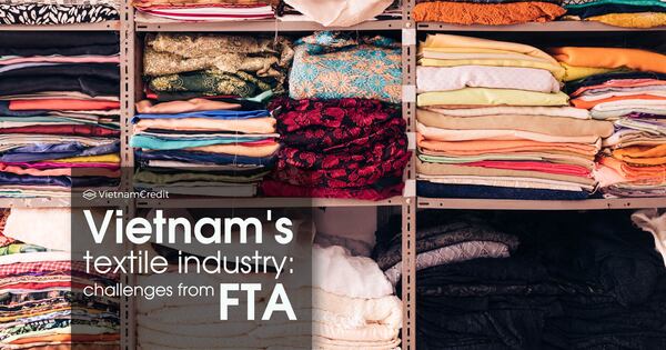 Vietnam’s textile industry: challenges from FTA