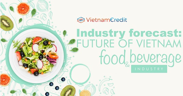 Industry Forecast: Future Of Vietnam Food & Beverage Industry
