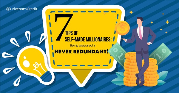 7 tips of self-made millionaires: Being prepared is never redundant!