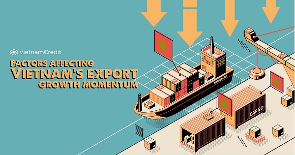 Factors Affecting Vietnam's Export Growth Momentum