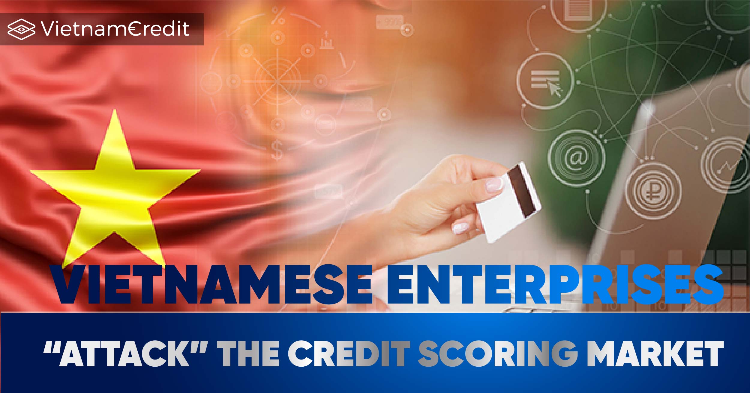 Vietnamese enterprises “attack” the credit scoring market